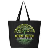 More Trees Less Assholes Environmentalist Earth Advocate 25L Jumbo Tote