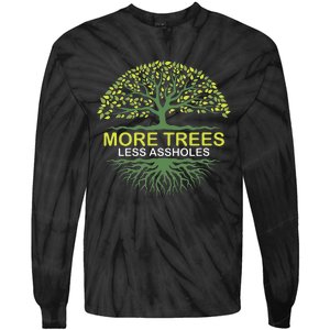 More Trees Less Assholes Environmentalist Earth Advocate Tie-Dye Long Sleeve Shirt