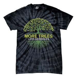 More Trees Less Assholes Environmentalist Earth Advocate Tie-Dye T-Shirt