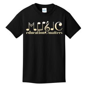 Music Teacher Life Musician Quote Music Education Matters Kids T-Shirt