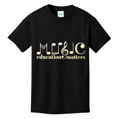 Music Teacher Life Musician Quote Music Education Matters Kids T-Shirt