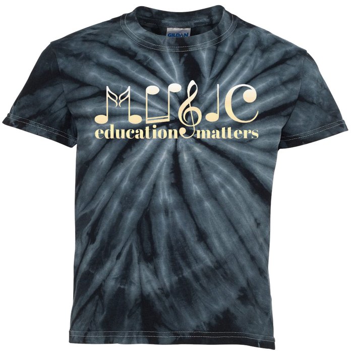 Music Teacher Life Musician Quote Music Education Matters Kids Tie-Dye T-Shirt