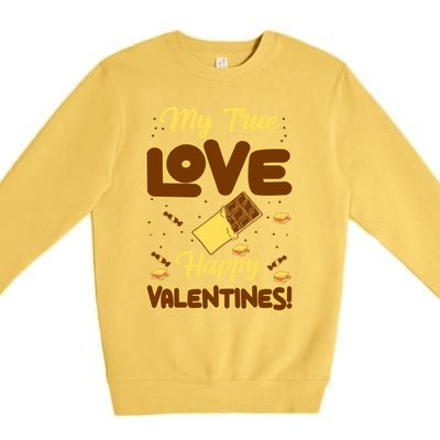 My True Love Happy Valentines Day Funny Chocolate Bar Lover Gift Premium Crewneck Sweatshirt