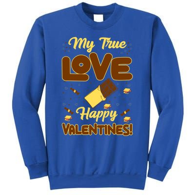 My True Love Happy Valentines Day Funny Chocolate Bar Lover Gift Sweatshirt