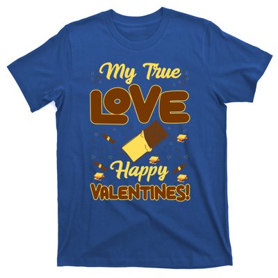 My True Love Happy Valentines Day Funny Chocolate Bar Lover Gift T-Shirt