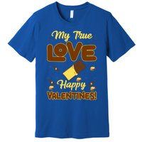 My True Love Happy Valentines Day Funny Chocolate Bar Lover Gift Premium T-Shirt