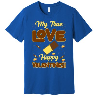 My True Love Happy Valentines Day Funny Chocolate Bar Lover Gift Premium T-Shirt