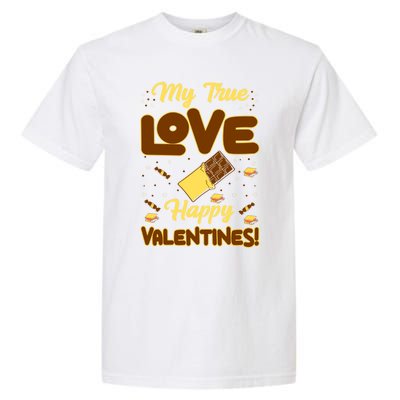 My True Love Happy Valentines Day Funny Chocolate Bar Lover Gift Garment-Dyed Heavyweight T-Shirt