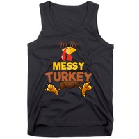 Messy Turkey Matching Family Group Thanksgiving Gifts  Tank Top