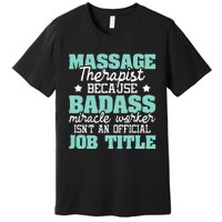 Massage Therapist Massage Therapy Massager LMT Masseuse Premium T-Shirt