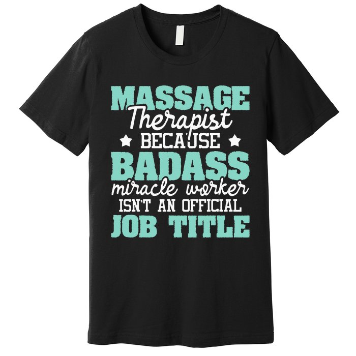 Massage Therapist Massage Therapy Massager LMT Masseuse Premium T-Shirt