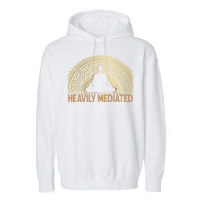 Meditate Tee Meditation Tees Heavily Meditated Gift Garment-Dyed Fleece Hoodie