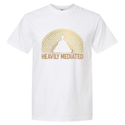 Meditate Tee Meditation Tees Heavily Meditated Gift Garment-Dyed Heavyweight T-Shirt