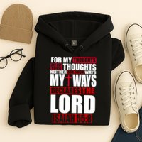 My Thoughts My Ways Declarers The Lord Isaiah 55:8 Hoodie