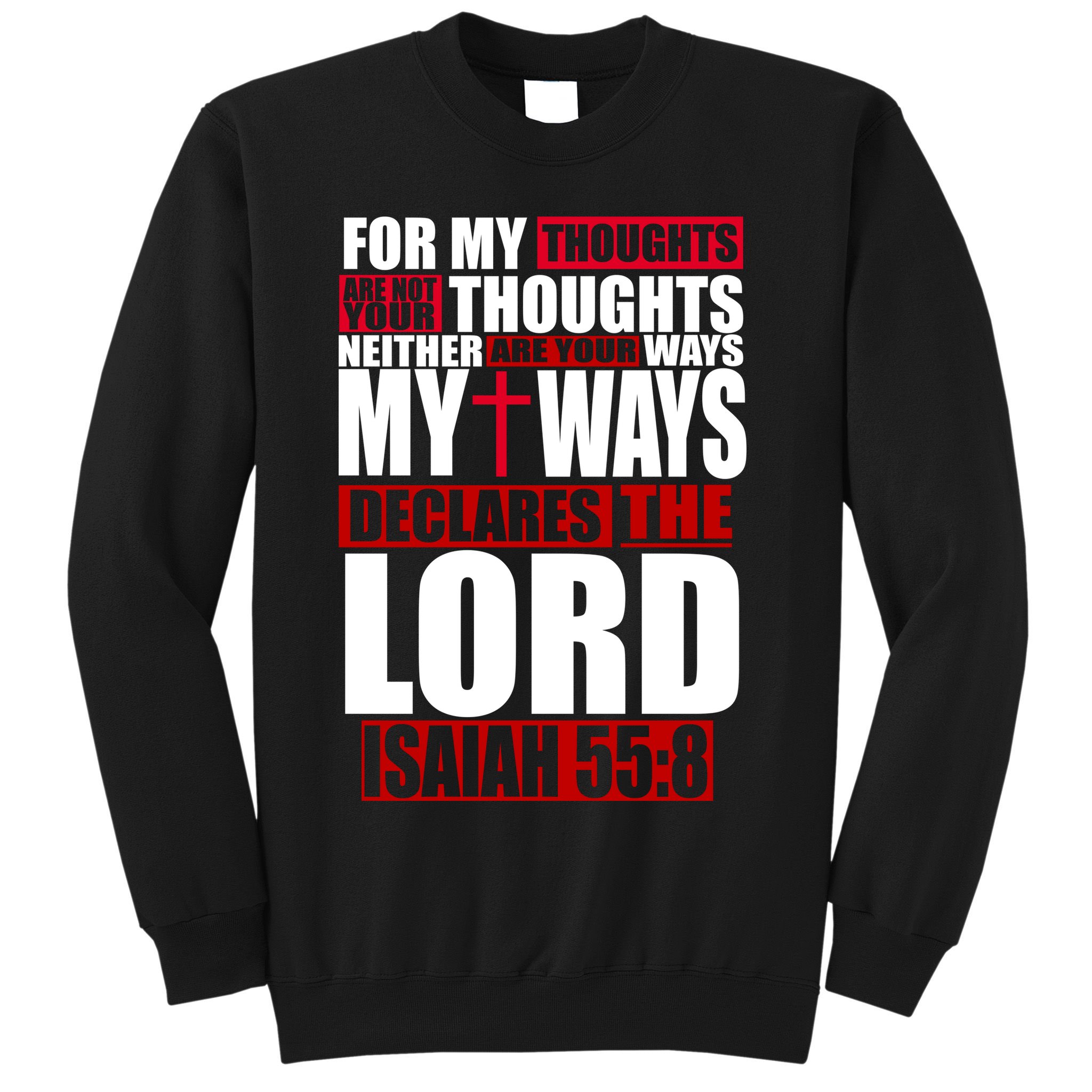 My Thoughts My Ways Declarers The Lord Isaiah 55:8 Sweatshirt