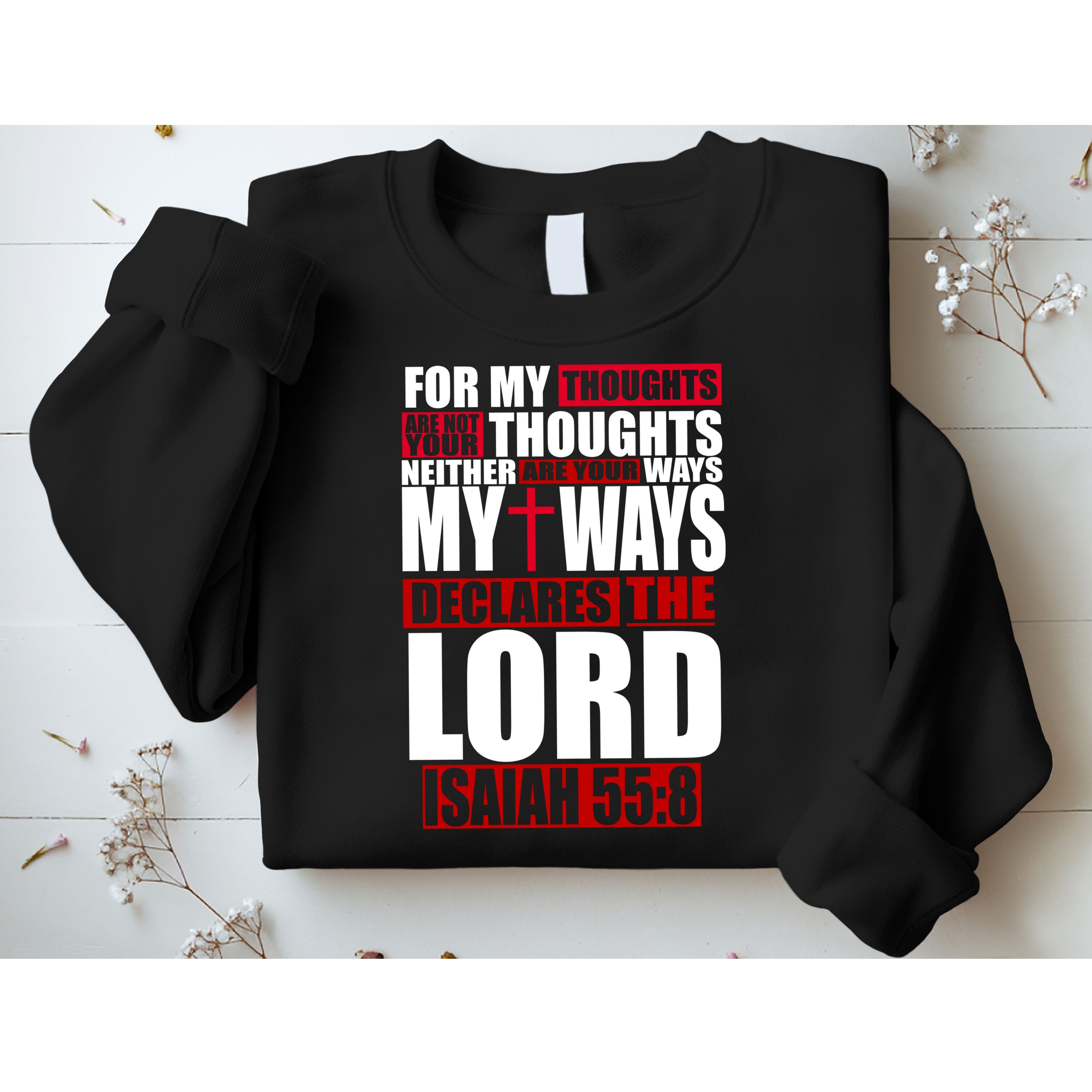 My Thoughts My Ways Declarers The Lord Isaiah 55:8 Sweatshirt
