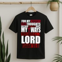 My Thoughts My Ways Declarers The Lord Isaiah 55:8 T-Shirt