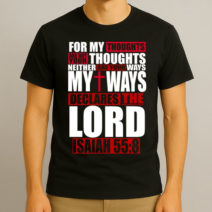 My Thoughts My Ways Declarers The Lord Isaiah 55:8 T-Shirt