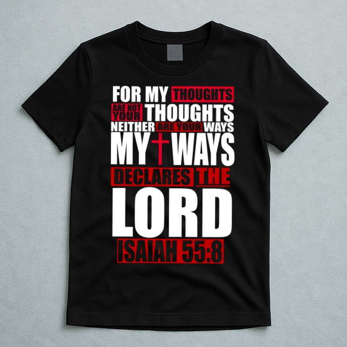 My Thoughts My Ways Declarers The Lord Isaiah 55:8 T-Shirt