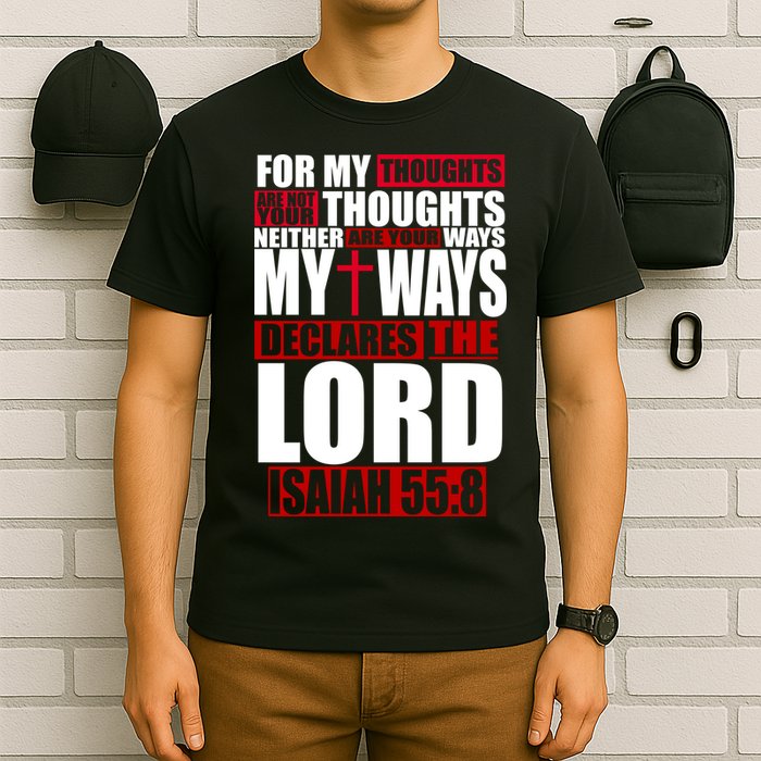 My Thoughts My Ways Declarers The Lord Isaiah 55:8 T-Shirt