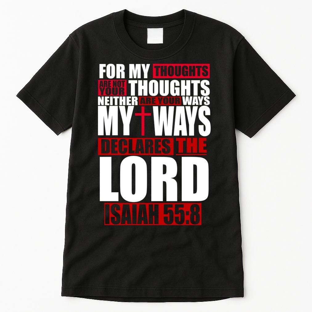 My Thoughts My Ways Declarers The Lord Isaiah 55:8 Tall T-Shirt