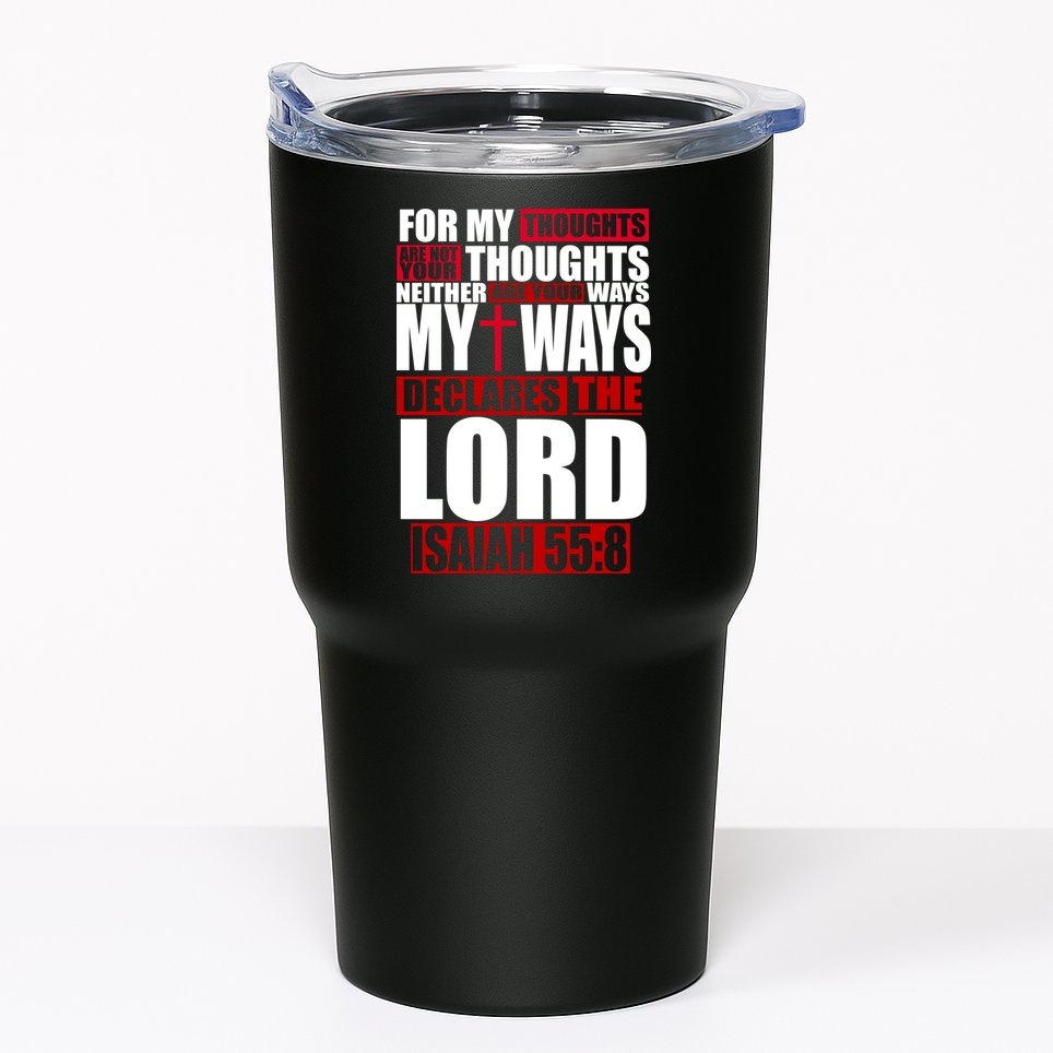 My Thoughts My Ways Declarers The Lord Isaiah 55:8 Tumbler