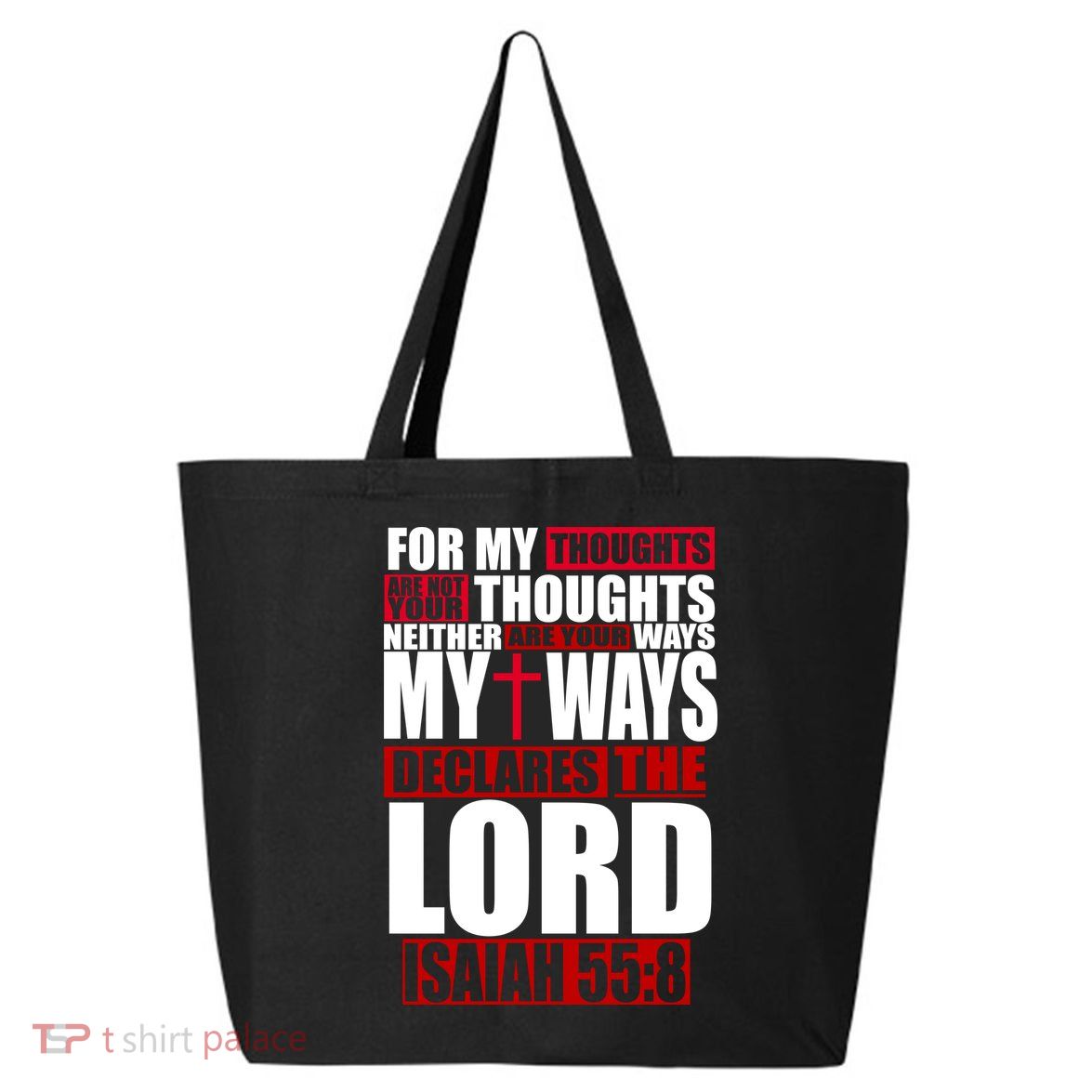 My Thoughts My Ways Declarers The Lord Isaiah 55:8 25L Jumbo Tote