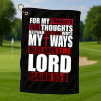 My Thoughts My Ways Declarers The Lord Isaiah 55:8 Golf Towel