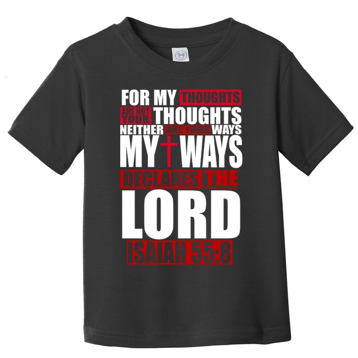 My Thoughts My Ways Declarers The Lord Isaiah 55:8 Toddler T-Shirt