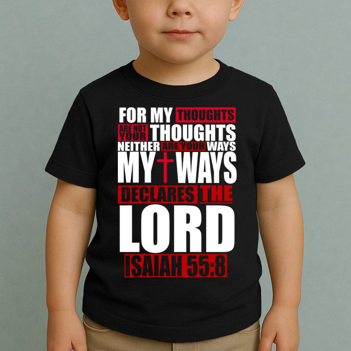 My Thoughts My Ways Declarers The Lord Isaiah 55:8 Toddler T-Shirt