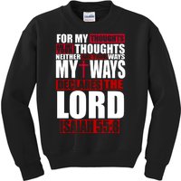 My Thoughts My Ways Declarers The Lord Isaiah 55:8 Kids Sweatshirt