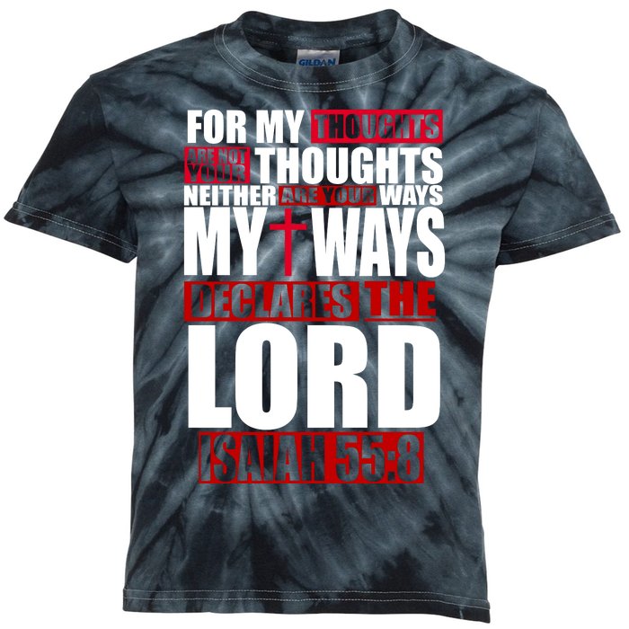 My Thoughts My Ways Declarers The Lord Isaiah 55:8 Kids Tie-Dye T-Shirt