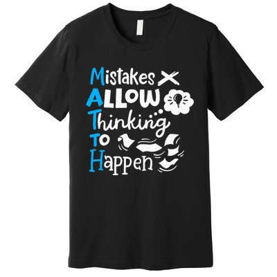 Math Teacher Math Student Mistakes Allow Thinking To Happen Premium T-Shirt