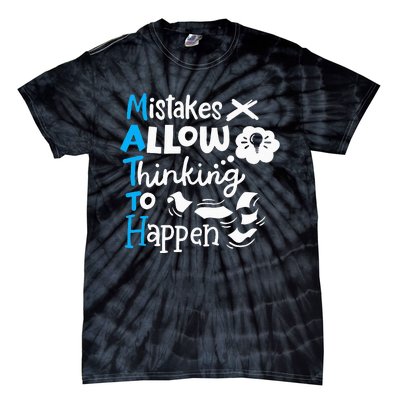 Math Teacher Math Student Mistakes Allow Thinking To Happen Tie-Dye T-Shirt