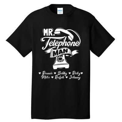 Mr. Telephone Man Ronnie Bobby Ricky Mike Ralph & Johnny Tall T-Shirt