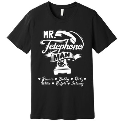 Mr. Telephone Man Ronnie Bobby Ricky Mike Ralph & Johnny Premium T-Shirt