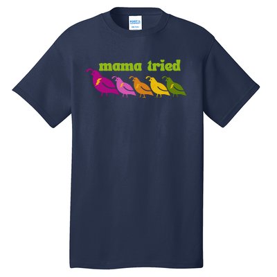 Mama Tried Tall T-Shirt