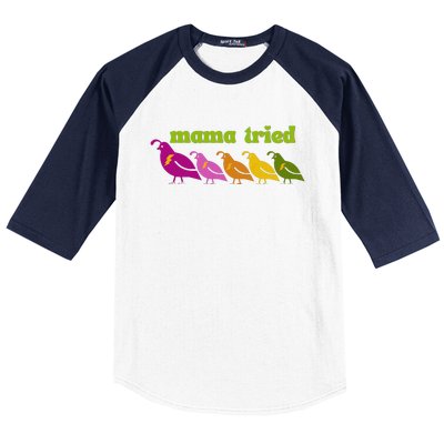 Mama Tried Baseball Sleeve Shirt