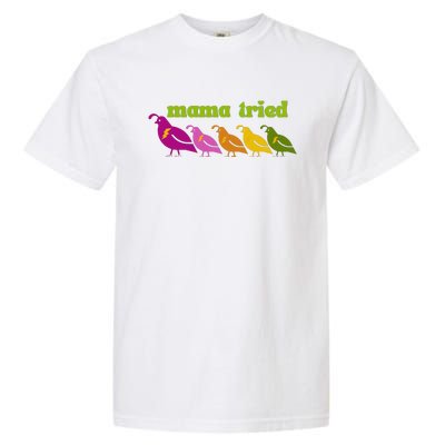 Mama Tried Garment-Dyed Heavyweight T-Shirt