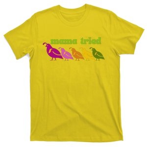 Mama Tried T-Shirt