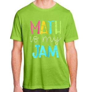 Math Teacher Math Is My Jam Gift Adult ChromaSoft Performance T-Shirt