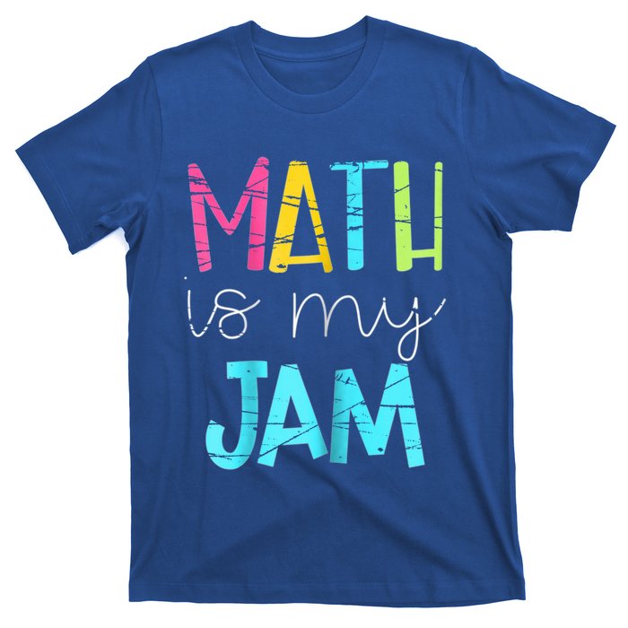 Math Teacher Math Is My Jam Gift T-Shirt