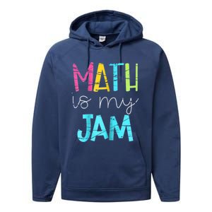 Math Teacher Math Is My Jam Gift Performance Fleece Hoodie