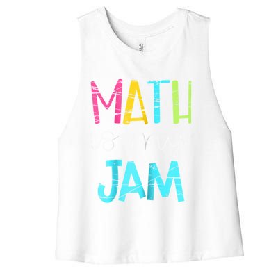 Math Teacher Math Is My Jam Gift Women's Racerback Cropped Tank