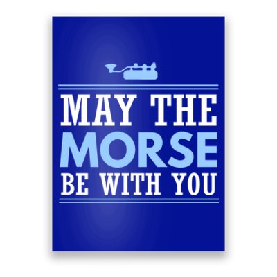 May The Morse Be With You Gift Code Ham Radio Gift Poster