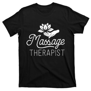 Massage Therapist Massage Therapy Gift Spa For Wo T-Shirt