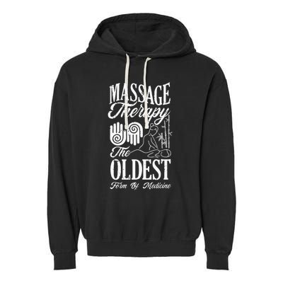 Massage Therapist Massage Therapy Oldest Form Of Therapy Garment-Dyed Fleece Hoodie