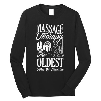 Massage Therapist Massage Therapy Oldest Form Of Therapy Long Sleeve Shirt