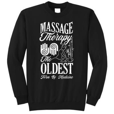 Massage Therapist Massage Therapy Oldest Form Of Therapy Sweatshirt