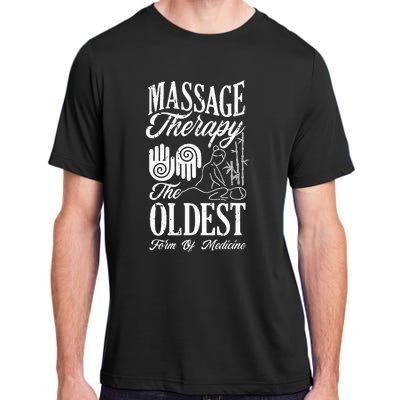 Massage Therapist Massage Therapy Oldest Form Of Therapy Adult ChromaSoft Performance T-Shirt